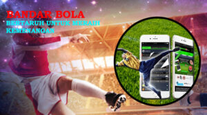 Bandar Bola, Pertaruhan Untuk Meraih Kemenangan